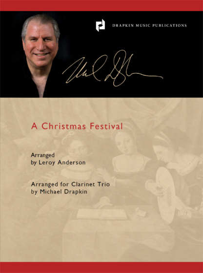 A Christmas Festival (by Leroy Anderson) arranged for Clarinet Trio by Michael Drapkin